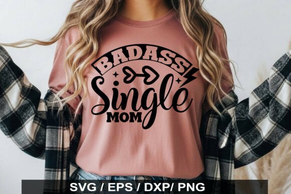 Badass Single Mom SVG: A Versatile Graphic Design Asset for T-Shirt Designs