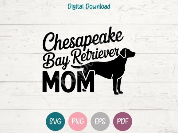 Chesapeake Bay Retriever Mom SVG PNG: A Versatile Graphic for T-Shirt Designs