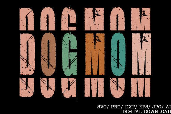Dog Mom Svg Graphics for T-Shirt Designs and Content Publishing