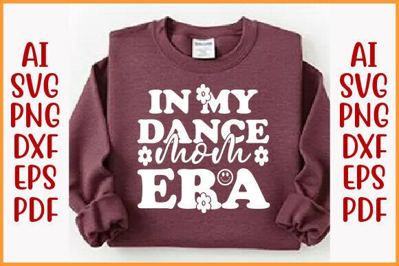 In My Dance Mom Era SVG: A Playful Graphic Design Asset for T-Shirt Designs and Content Publishing
