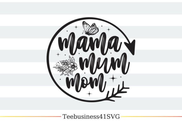 Mama Mum Mom SVG Design: A Versatile Graphic Asset for T-Shirt and Web Publishing
