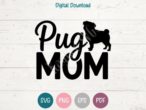Pug Mom SVG PNG EPS PDF Design for T-Shirt Graphics
